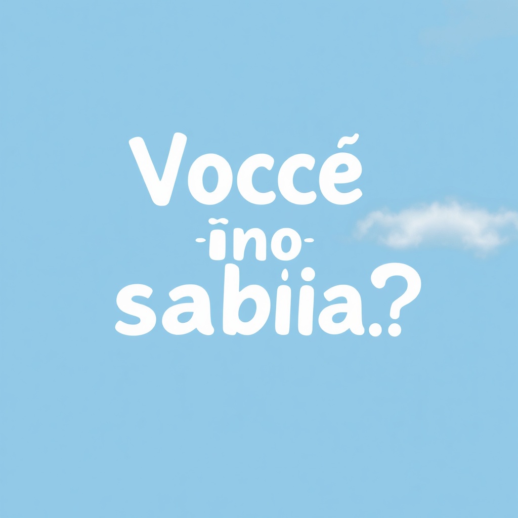 Você não sabia??